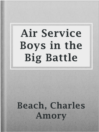 Cover image for Air Service Boys in the Big Battle
